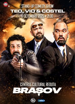 Brasov: Teo, Vio și Costel - Stand Up Comedy Show 2 | ORA 21:00