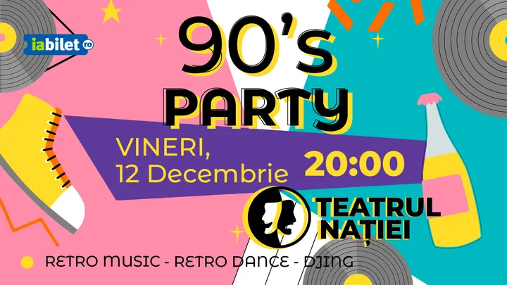 Ploiești:  ‘90s party la Teatrul Nației