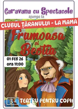 Frumoasa și Bestia @ Clubul Tăranului - La Mama