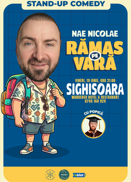 Sighișoara: „Ramas pe vara” – stand-up cu Nae Nicolae si Popica