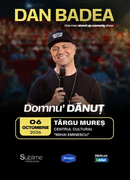 Targu Mures: Stand-up Comedy cu DAN BADEA - “Domnu’ DANUT”