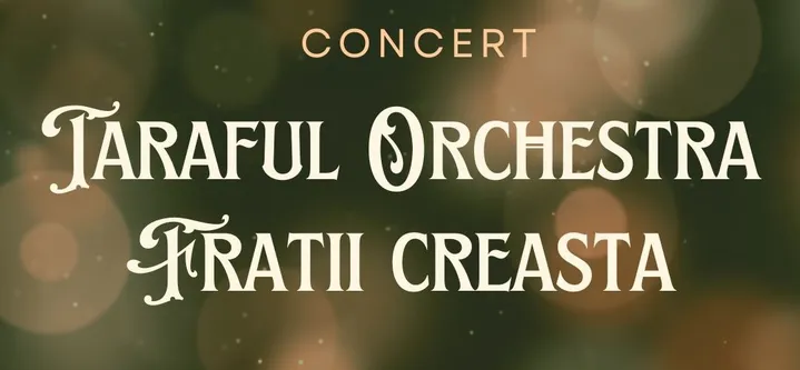 Concert | Taraful Orchestra Frații Creastă
