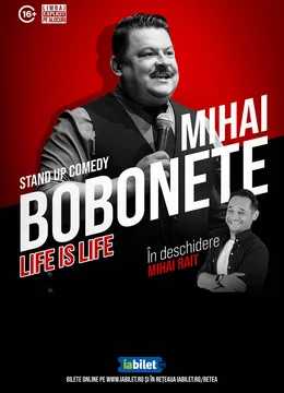 Stand up comedy cu Mihai Bobonete - Life is Life