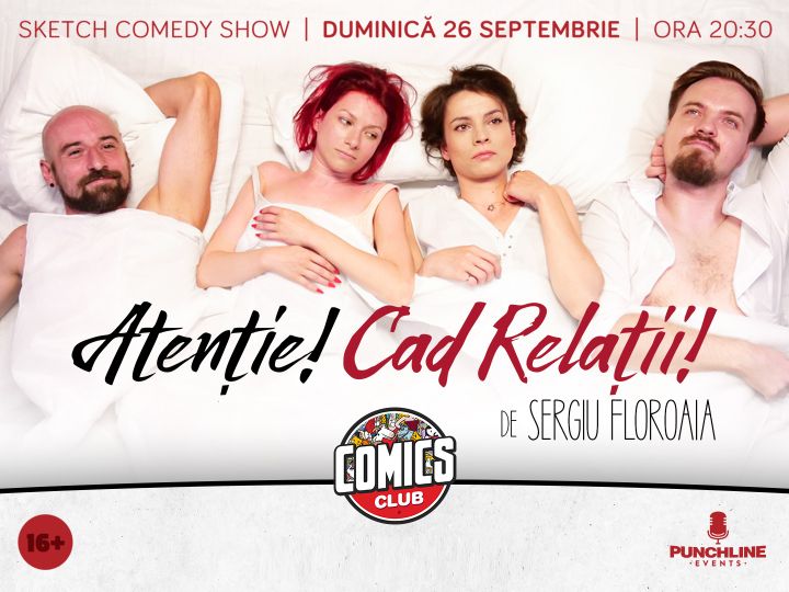 Atenție! Cad relații! - Sketch Comedy Show la ComicsClub!
