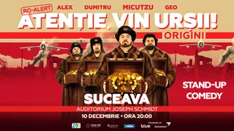 Suceava: Stand-up Comedy cu Micutzu, Geo Adrian si George Dumitru - “Atentie, vin ursii!” - JOI - ORA 20:00