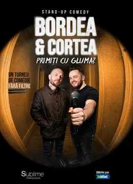 Turneu Stand-Up Comedy cu Bordea &amp; Cortea - "Primiți cu gluma?"