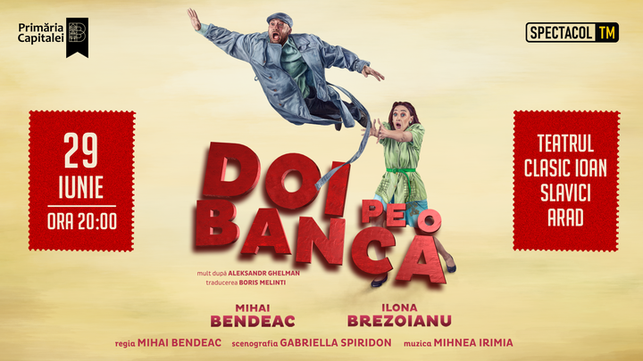 Arad: PREMIERĂ Doi pe o bancă // Mihai Bendeac, Ilona Brezoianu