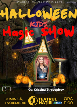 Ploiesti: Spectacol pentru copii ~ Halloween Magic Kids Show