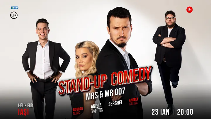 Iași: Stand-up Comedy cu Anisia Gafton, Serghei, Nonic și Călina - „Mrs & Mr 007” (SHOW 1)
