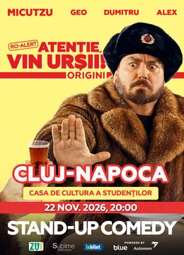 Cluj-Napoca: Stand-up Comedy cu Micutzu, Geo Adrian si George Dumitru - “Atentie, vin ursii!” - DUMINICA - ORA 20:00