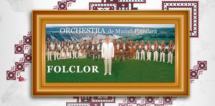 Concert Extraordinar  ORCHESTRA DE MUZICĂ POPULARĂ „FOLCLOR” 