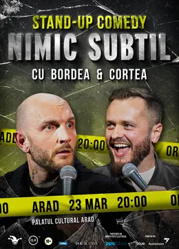 Arad: Stand-Up Comedy cu Bordea & Cortea - "Nimic subtil"