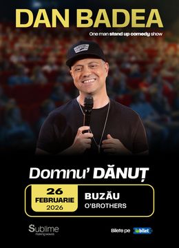 Buzau: Stand-up Comedy cu DAN BADEA - “Domnu’ DANUT”