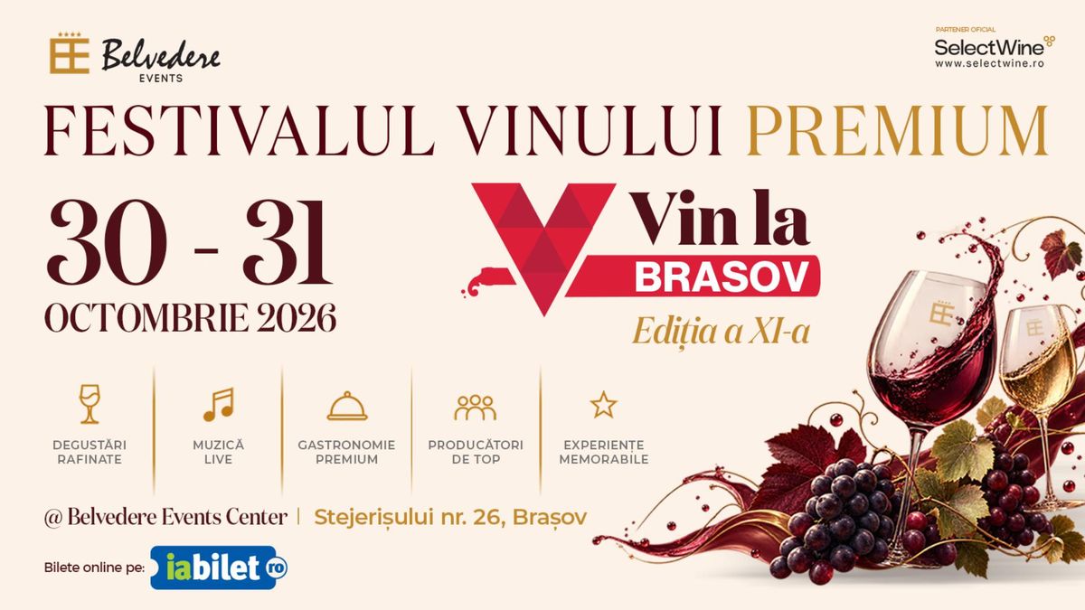 Festivalul Vinului Premium „Vin la Brașov" - Ediția a XI-a