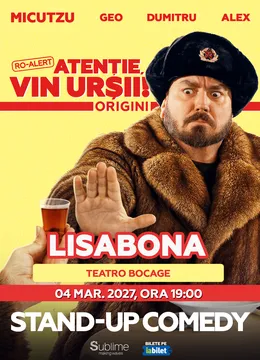 Lisabona: Stand-up Comedy cu Micutzu, Geo Adrian si George Dumitru - “Atentie, vin ursii!”