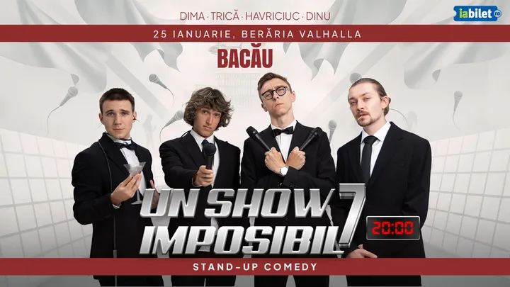 Bacau: Stand-up Comedy „Un Show Imposibil 7” cu Dima, Dinu, Trică și Havriciuc