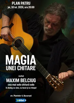 Magia unei Chitare - recital Maxim Belciug