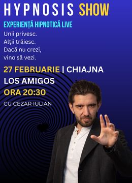 Chiajna: Hypnosis show cu Cezar Iulian. Experiență Hipnotică