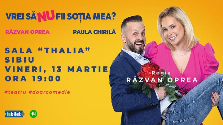 Sibiu: Vrei să NU fii soția mea? - Premiera