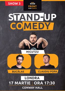 Londra 3: Stand-up comedy cu Micutzu, Bucălae & Claudiu Popa