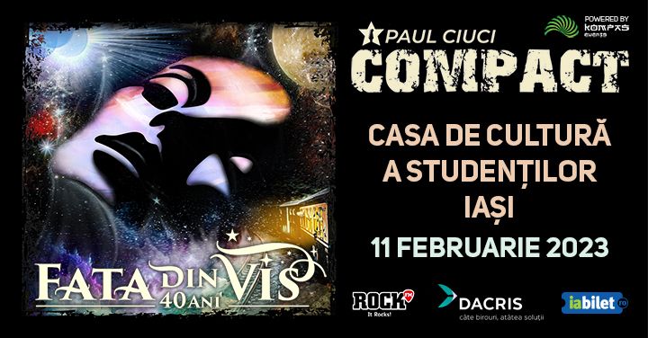 Iasi: COMPACT PAUL CIUCI - Fata din Vis 40 de ani aniversar