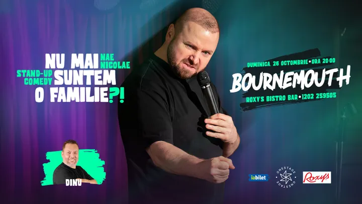 Bournemouth: „Nu mai suntem o FAMILIE?!” Show nostalgic de stand-up cu Nae Nicolae