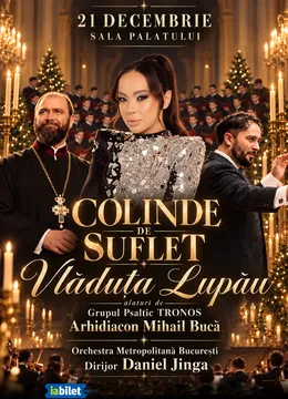 „Colinde de Suflet” – Vlăduța Lupău, Grupul Psaltic TRONOS și Orchestra Metropolitană București
