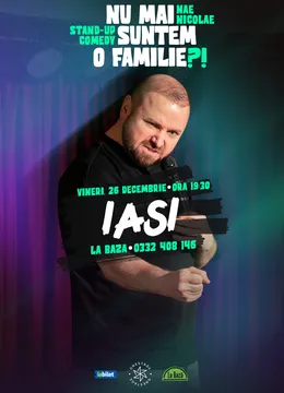 Iași: „Nu mai suntem o FAMILIE?!” Show nostalgic de stand-up cu Nae Nicolae