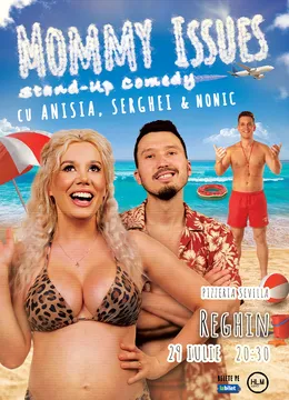 Reghin: Stand-Up Comedy pe terasă cu Anisia, Serghei și Nonic - „Mommy issues”