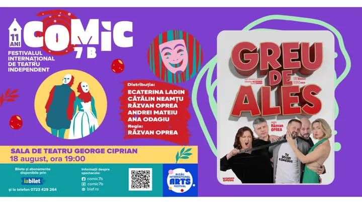 Buzău:  Greu de ales (Comic 7 B - Festival Internațional de Teatru Independent)