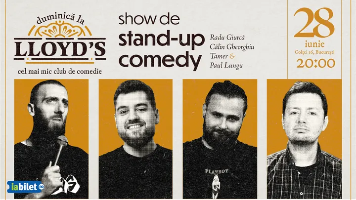 Lloyd's: Stand-up comedy cu Radu Giurcă, Călin Gheorghiu, Tamer și Paul Lungu