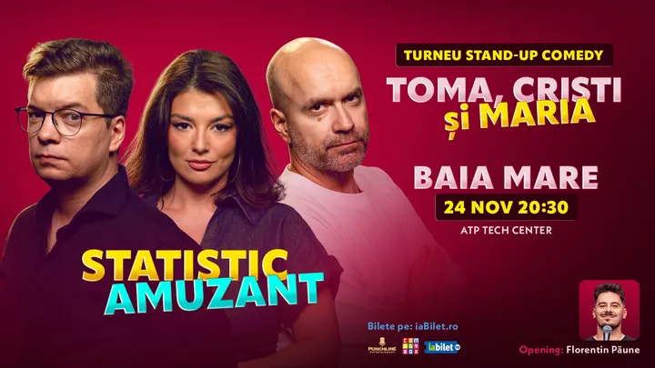 Baia Mare: Stand-up comedy cu Toma, Popesco și Maria Popovici | Statistic amuzant