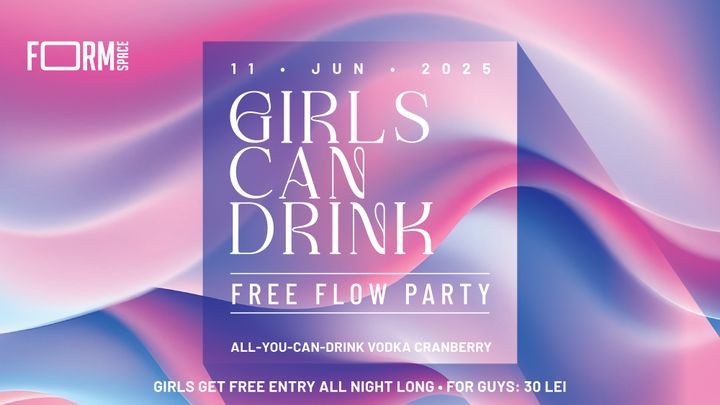 Girls Can Drink: Free Flow Party at FORM Space