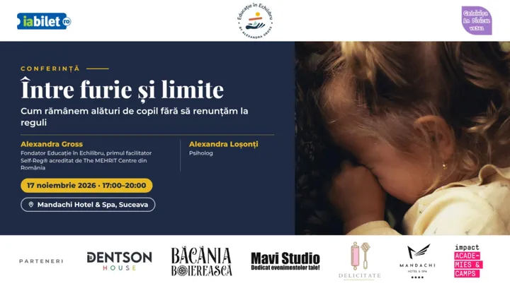 Suceava: Între furie și limite: cum rămânem alături de copil fără să renunțăm la reguli