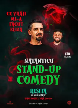 Reșița: Stand Up Comedy cu Natanticu și Edi Rădoiu | CE VRĂJI MI-A FĂCUT ELIZA