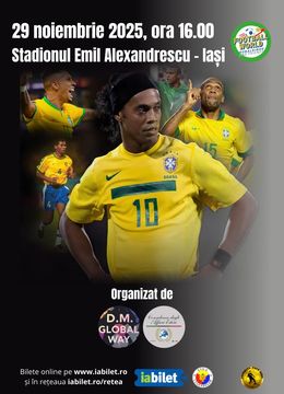 Iasi: Meci fotbal demonstrativ Ronaldinho & Friends