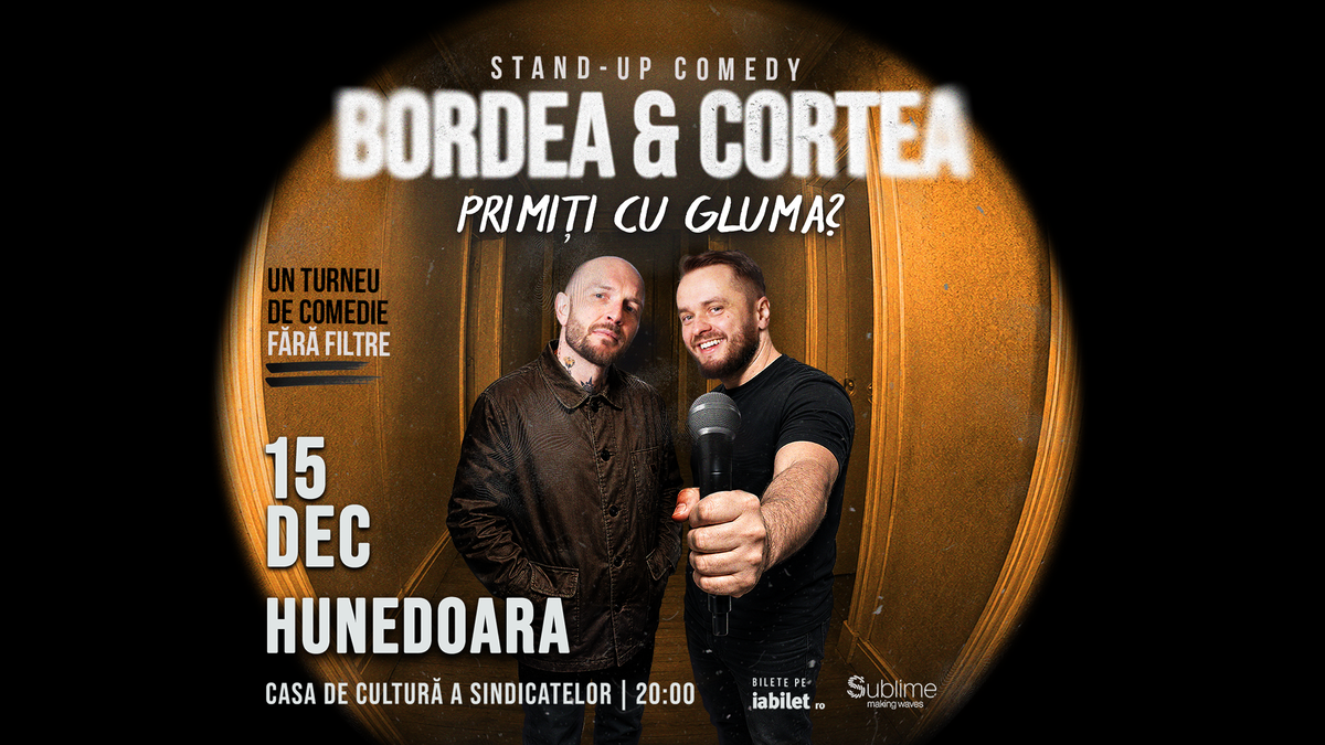 Stand-Up Comedy cu Bordea & Cortea - "Primiți cu gluma?"