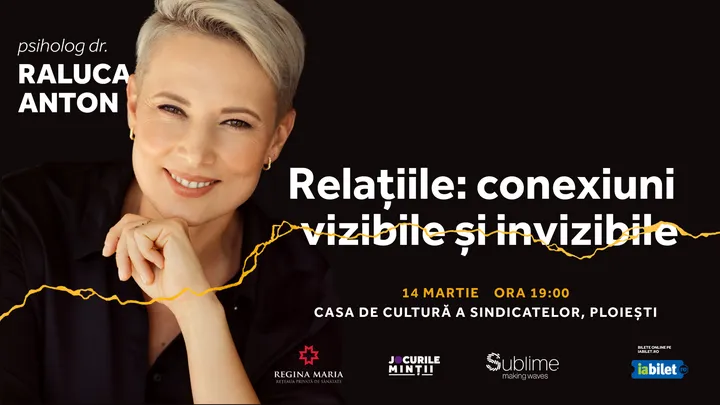 Ploiesti: Conferinta Raluca Anton - Relațiile: conexiuni vizibile și invizibile