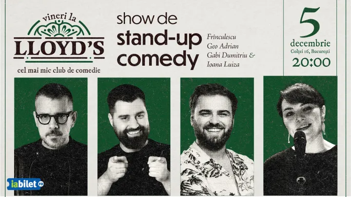 Stand-up comedy cu Frînculescu, Ioana Luiza, Geo Adrian și Gabriel Dumitriu @Lloyd's
