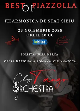 Sibiu: BEST OF PIAZZOLLA - Solista IULIA MERCA - Opera Națională Româna Cluj-Napoca