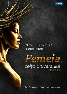 Sibiu: Femeia, zeița Universului – Ediția a II-a