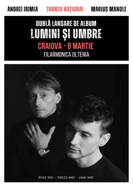 Craiova: Andrei Irimia x Marius Manole - Dublă lansare de album | Lumini și Umbre