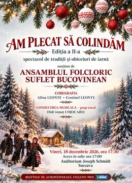 Suceava: Am plecat să colindăm – Ediția a II-a