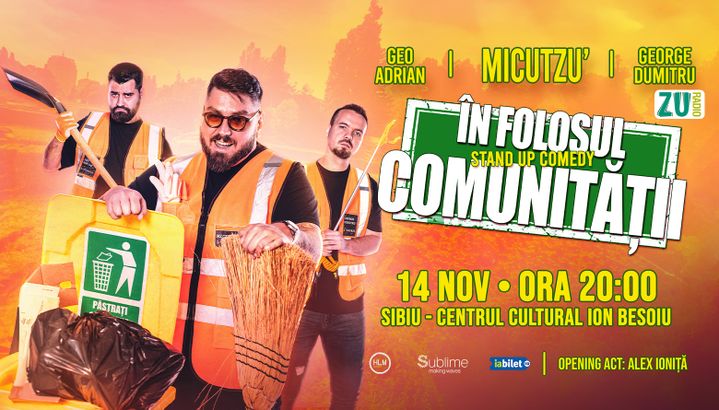 Sibiu: Stand-up Comedy cu Micutzu, Geo Adrian si George Dumitru - “IN FOLOSUL COMUNITATII” - JOI - ORA 20:00
