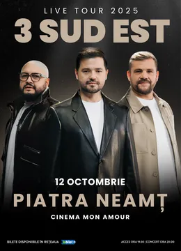 Piatra Neamt: 3 SUD EST - Live Tour 2025