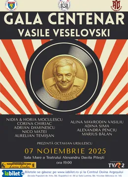 Pitesti: Gala Centenar "Vasile Veselovski" - Editia a V-a