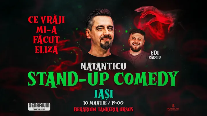 Iasi: Stand Up Comedy cu Natanticu și Edi Rădoiu | CE VRĂJI MI-A FĂCUT ELIZA