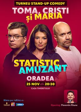 Oradea: Stand-up comedy cu Toma, Popesco și Maria Popovici | Statistic amuzant (SHOW 1)
