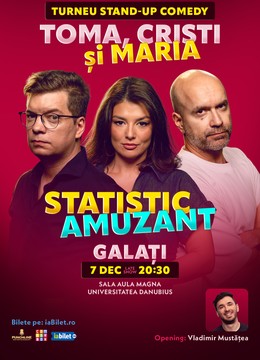 Galati: Stand-up comedy cu Toma, Popesco și Maria Popovici | Statistic amuzant (SHOW 1)