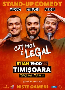 Timisoara: Stand-up Comedy cu Sergiu Mirică, Virgil Ciulin și Dragoș Mitran | Niște Oameni | Cât încă e legal - Early Show